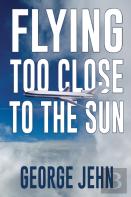 Flying Too Close To The Sun