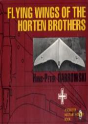 Flying Wings Of The Horten Brothers