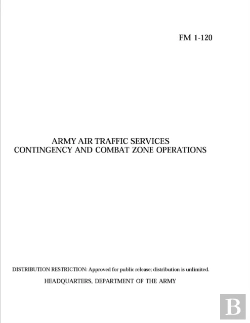 Bertrand.pt - Fm 1-120 Army Air Traffic Services Contingency And Combat Zone Operations