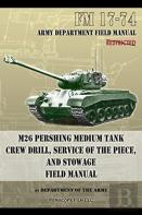 Fm 17-74 M26 Pershing Medium Tank Crew Drill, Service Of The Piece And Stowage