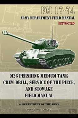 Bertrand.pt - Fm 17-74 M26 Pershing Medium Tank Crew Drill, Service Of The Piece And Stowage
