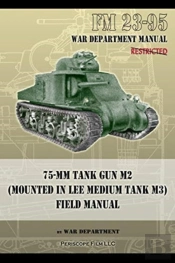 Fm 23-95 75-Mm Tank Gun M2 (Mounted In Lee Medium Tank M3) Field Manual