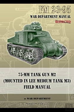Bertrand.pt - Fm 23-95 75-Mm Tank Gun M2 (Mounted In Lee Medium Tank M3) Field Manual