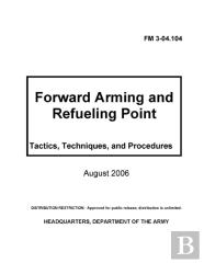 Fm 3-04.104 Forward Arming And Refueling Point