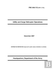 Fm 3-04.113 Utility And Cargo Helicopter Operations