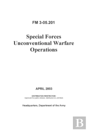 Fm 3-05.201 Special Forces Unconventional Warfare Operations