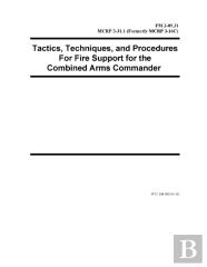 Fm 3-09.31 Tactics, Techniques, And Procedures For Fire Support For The Combined Arms Commander
