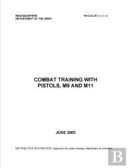Fm 3-23.35 (Fm 23-35) Combat Training With Pistols, M9 And M11