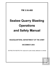 Fm 3-34.468 Seabee Quarry Blasting Operations And Safety Manual