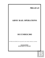 Fm 4-01.41 Army Rail Operations