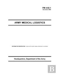 Fm 4-02.1 Army Medical Logistics