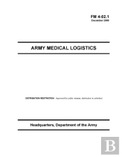 Fm 4-02.1 Army Medical Logistics