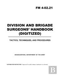 Fm 4-02.21 Division And Brigade Surgeons Handbook