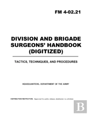 Fm 4-02.21 Division And Brigade Surgeons Handbook