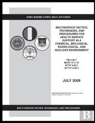 Fm 4-02.7 Multiservice Tactics, Techniques, And Procedures For Health Service Support In A Chemical, Biological, Radiological, And Nuclear Environment