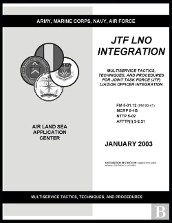 Bertrand.pt - Fm 5-01.12 Jtf Lno Integration Multiservice Tactics, Techniques, And Procedures For Joint Task Force (Jtf) Liaison Officer Integration