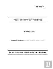 Fm 6-02.40 Visual Information Operations