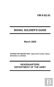Fm 6-02.43 Signal Soldier'S Guide