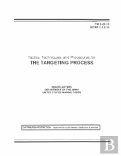 Fm 6-20-10 Tactics, Techniques, And Procedures For The Targeting Process