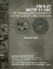Fm 6-27 Commander'S Handbook On The Law Of Land Warfare