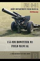 Fm 6-81 155-Mm Howitzer M1 Field Manual