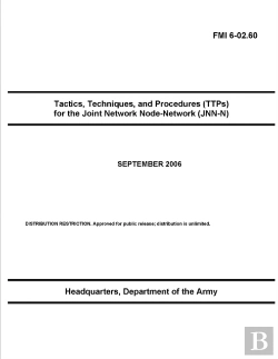 Bertrand.pt - Fmi 6-02.60 Tactics, Techniques, And Procedures (Ttps) For The Joint Network Node-Network (Jnn-N)