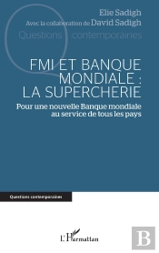 Fmi Et Banque Mondiale : La Supercherie, Pour Une Nouvelle Banque Mondiale Au Service De Tous Les Pays