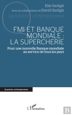 Bertrand.pt - Fmi Et Banque Mondiale : La Supercherie, Pour Une Nouvelle Banque Mondiale Au Service De Tous Les Pays