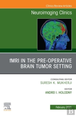 Bertrand.pt - Fmri In The Pre-Operative Brain Tumor Setting, An Issue Of Neuroimaging Clinics Of North America, E-Book