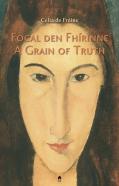 Focal Den Fhirinne : A Grain Of Truth