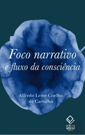 Foco Narrativo E Fluxo Da Consciência