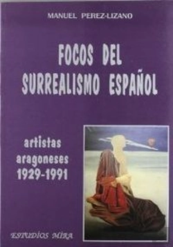 Bertrand.pt - Focos Del Surrealismo Español : Artistas Aragoneses, 1929-1991
