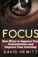 Focus: Best Ways To Improve Your Concentration And Improve Your Learning