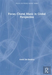 Focus: Choral Music In Global Perspective