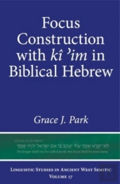 Focus Construction With Ki ?Im In Biblical Hebrew