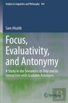 Focus, Evaluativity, And Antonymy