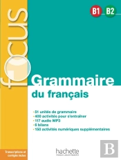 Focus : Focus ; Grammaire Du Français ; B1 / B2