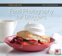 Bertrand.pt - Focus On Food Photography For Bloggers (Focus On Series)