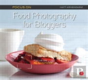Focus On Food Photography For Bloggers