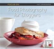 Focus On Food Photography For Bloggers