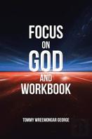 Focus On God And Workbook