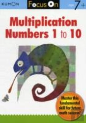 Focus On Multiplication: Numbers 1-10