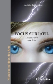 Focus Sur Loeil - Du Sensoriel Aux Arts