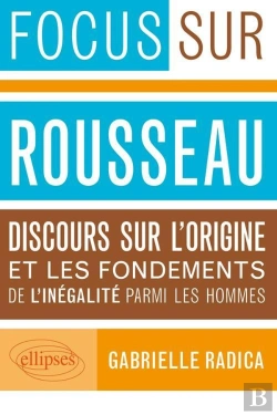 Bertrand.pt - Focus Sur Rousseau ; Discours Sur L'Origine Et Les Fondements De L'Inégalité Parmi Les Hommes