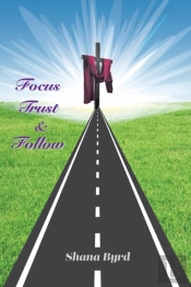 Focus, Trust, & Follow