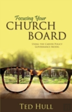 Bertrand.pt - Focusing Your Church Board Using The Carver Policy Governance Model