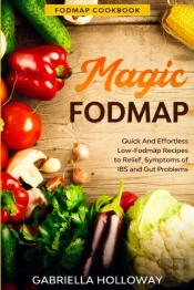 Fodmap Cookbook: Fodmap Magic - Quick An
