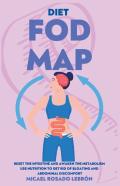 Fodmap Diet -   Reset The Intestine And Awaken The Metabolism.