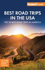 Fodor'S Best Road Trips In The Usa