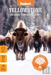 Fodor'S Compass American Guides: Yellowstone And Grand Teton National Parks
